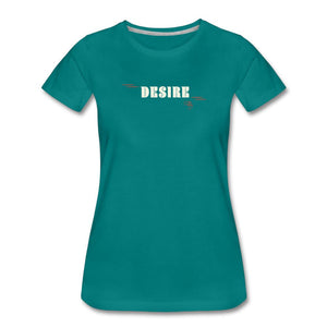 Desire 1 T-shirt Design by JB Rae Women’s Premium T-Shirt | Spreadshirt 813 Showfor Inc. teal S 